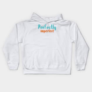 perfectly imperfect Kids Hoodie